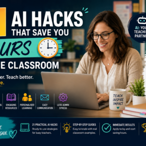 21 AI Hacks That Save You Hours in the Classroom